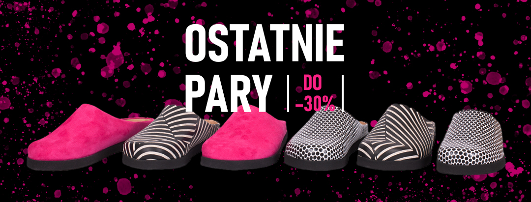 OSTATNIE PARY DO -30%